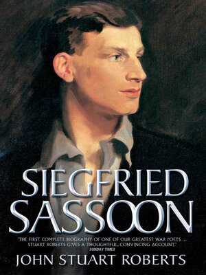cover image of Siegfried Sassoon--The First Complete Biography of One of Our Greatest War Poets